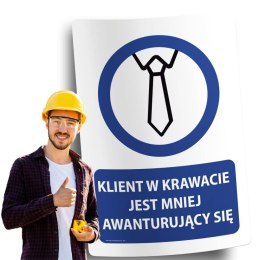 Naklejka 20x30 cm KLIENT W KRAWACIE JEST MNIEJ AWANTURUJĄCY SIĘ
