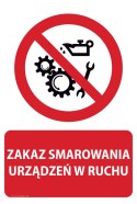 Naklejka 20x30 cm ZAKAZ SMAROWANIA URZĄDZEŃ W RUCHU Naklejka 20x30 cm ZAKAZ SMAROWANIA URZĄDZEŃ W RUCHU