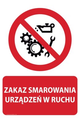 Naklejka 20x30 cm ZAKAZ SMAROWANIA URZĄDZEŃ W RUCHU