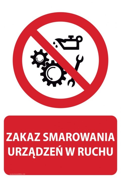 Naklejka 20x30 cm ZAKAZ SMAROWANIA URZĄDZEŃ W RUCHU Naklejka 20x30 cm ZAKAZ SMAROWANIA URZĄDZEŃ W RUCHU