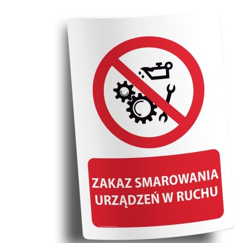 Naklejka 20x30 cm ZAKAZ SMAROWANIA URZĄDZEŃ W RUCHU Naklejka 20x30 cm ZAKAZ SMAROWANIA URZĄDZEŃ W RUCHU
