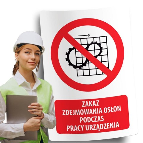 Naklejka 20x30 cm ZAKAZ ZDEJMOWANIA OSŁON PODCZAS PRACY URZĄDZENIA Naklejka 20x30 cm ZAKAZ ZDEJMOWANIA OSŁON PODCZAS PRACY URZĄDZENIA