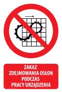 Naklejka 20x30 cm ZAKAZ ZDEJMOWANIA OSŁON PODCZAS PRACY URZĄDZENIA