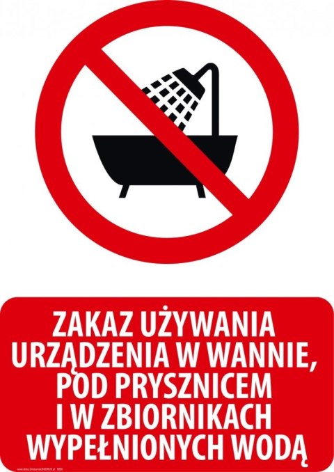 Tablica PVC 20x30 cm ZAKAZ UŻYWANIA URZĄDZENIA W WANNIE, POD PRYSZNICEM I W ZBIORNIKACH WYPEŁNIONYCH WODĄ Tablica PVC 20x30 cm ZAKAZ UŻYWANIA URZĄDZENIA W WANNIE, POD PRYSZNICEM I W ZBIORNIKACH WYPEŁNIONYCH WODĄ