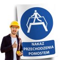 Naklejka 20x30 cm NAKAZ PRZECHODZENIA POMOSTEM