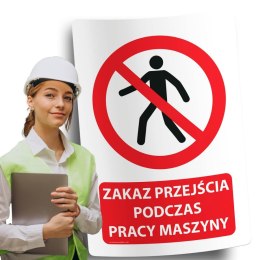 Naklejka 20x30 cm ZAKAZ PRZEJŚCIA PODCZAS PRACY MASZYNY