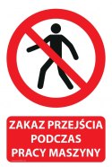 Naklejka 20x30 cm ZAKAZ PRZEJŚCIA PODCZAS PRACY MASZYNY