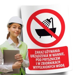 Naklejka 20x30 cm ZAKAZ UŻYWANIA URZĄDZENIA W WANNIE, POD PRYSZNICEM I W ZBIORNIKACH WYPEŁNIONYCH WODĄ