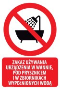 Naklejka 20x30 cm ZAKAZ UŻYWANIA URZĄDZENIA W WANNIE, POD PRYSZNICEM I W ZBIORNIKACH WYPEŁNIONYCH WODĄ