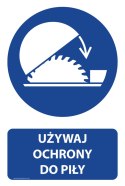 Tablica PVC 20x30 cm UŻYWAJ OCHRONY DO PIŁY