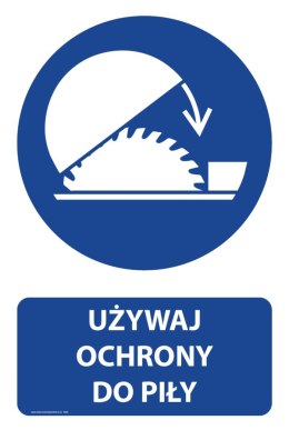 Tablica PVC 20x30 cm UŻYWAJ OCHRONY DO PIŁY