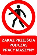 Tablica PVC 20x30 cm ZAKAZ PRZEJŚCIA PODCZAS PRACY MASZYNY