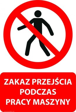 Tablica PVC 20x30 cm ZAKAZ PRZEJŚCIA PODCZAS PRACY MASZYNY