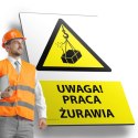 Tablica PVC 20x30cm UWAGA PRACA ŻURAWIA