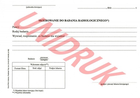 Skierowanie do badania radiologicznego - druk Skierowanie do badania radiologicznego - druk