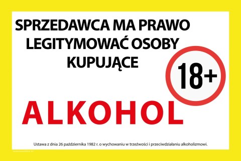 Tablica 20x30 cm SPRZEDAWCA MA PRAWO LEGITYMOWAĆ OSOBY KUPUJĄCE ALKOHOL Tablica 20x30 cm SPRZEDAWCA MA PRAWO LEGITYMOWAĆ OSOBY KUPUJĄCE ALKOHOL
