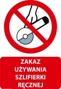Tablica 20x30 cm ZAKAZ UŻYWANIA SZLIFIERKI RĘCZNEJ