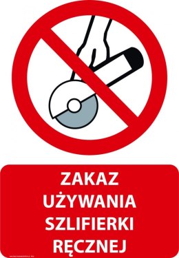 Tablica 20x30 cm ZAKAZ UŻYWANIA SZLIFIERKI RĘCZNEJ