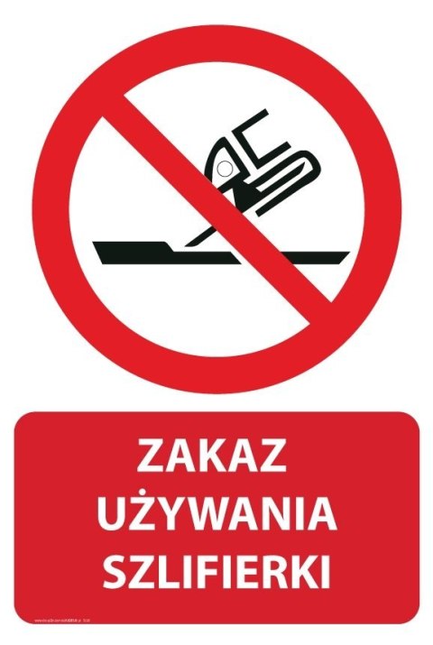 Tablica PVC 20x30 cm ZAKAZ UŻYWANIA SZLIFIERKI Tablica PVC 20x30 cm ZAKAZ UŻYWANIA SZLIFIERKI