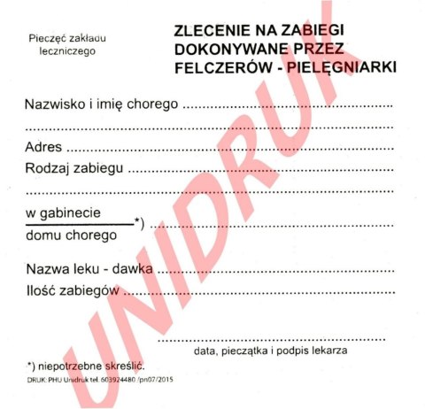 Zlecenie na zabiegi felczerskie/pielęgniarskie - druk Zlecenie na zabiegi felczerskie/pielęgniarskie - druk