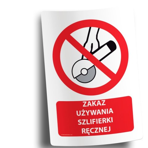 Naklejki 20x30 cm ZAKAZ UŻYWANIA SZLIFIERKI RĘCZNEJ Naklejki 20x30 cm ZAKAZ UŻYWANIA SZLIFIERKI RĘCZNEJ