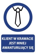 Tablica PVC 20x30 cm KLIENT W KRAWACIE JEST MNIEJ AWANTURUJĄCY SIĘ