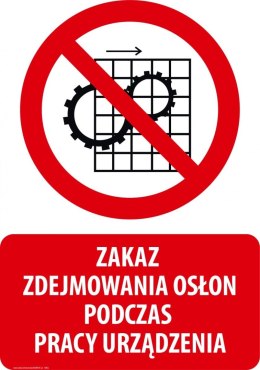 Tablica PVC 20x30 cm ZAKAZ ZDEJMOWANIA OSŁON PODCZAS PRACY URZĄDZENIA